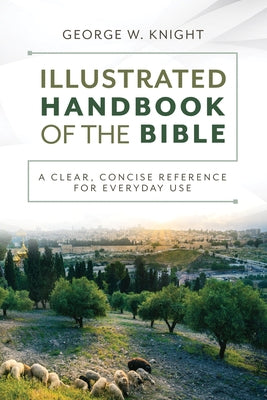 The Illustrated Handbook of the Bible: A Clear, Concise Reference for Everyday Use Paperback Barbour Reference