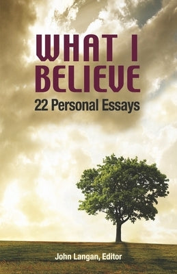 What I Believe: 22 Personal Essays Paperback Townsend Press