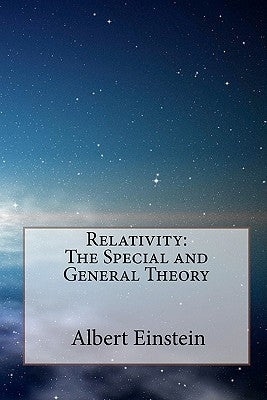 Relativity: The Special and General Theory Paperback Createspace Independent Publishing Platform
