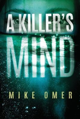 A Killer's Mind by Omer, Mike