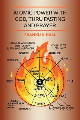 Atomic Power with God, Thru Fasting and Prayer by Hall, Franklin