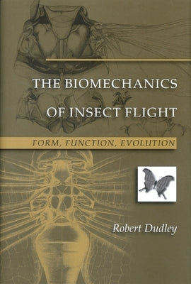 The Biomechanics of Insect Flight: Form, Function, Evolution Paperback Princeton University Press