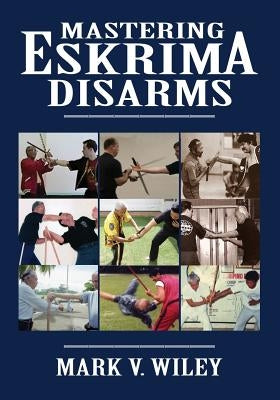 Mastering Eskrima Disarms Paperback Tambuli Media