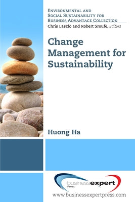 Change Management for Sustainability Paperback Business Expert Press