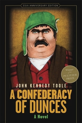 A Confederacy of Dunces by Toole, John Kennedy