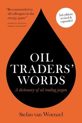 Oil traders' words by Woenzel, Stefan Van