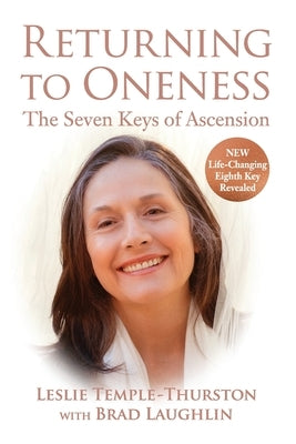 Returning to Oneness: The Seven Keys of Ascension by Temple-Thurston, Leslie