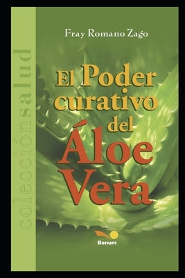 El Poder Curativo del Áloe Vera by Zago, Romano