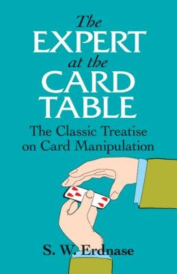 The Expert at the Card Table: The Classic Treatise on Card Manipulation Paperback Dover Publications