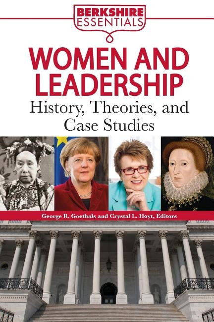 Women and Leadership: History, Theories, and Case Studies Paperback Berkshire Publishing Group LLC