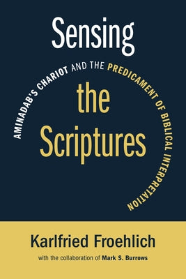 Sensing the Scriptures: Aminadab's Chariot and the Predicament of Biblical Interpretation Paperback William B. Eerdmans Publishing Company