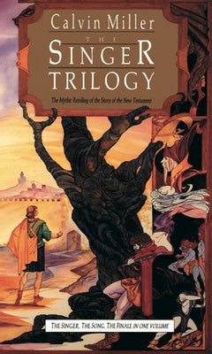 The Singer Trilogy: The Mythic Retelling of the Story of the New Testament Paperback IVP Books