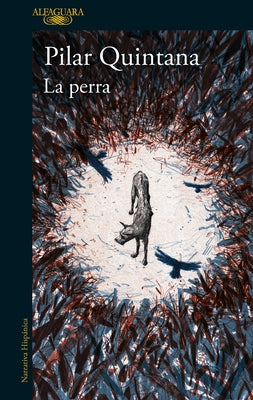 La Perra (Edición Ilustrada) / The Bitch (Illustrated Edition) by Quintana, Pilar