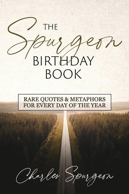 The Spurgeon Birthday Book: Rare Quotes and Metaphors for Every Day of the Year Paperback Gideon House Books