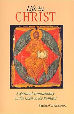 Life in Christ: The Spiritual Message of the Letter to the Romans Paperback Liturgical Press