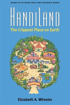 Handiland: The Crippest Place on Earth Paperback University of Michigan Press