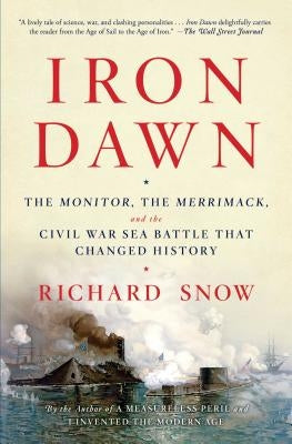 Iron Dawn: The Monitor, the Merrimack, and the Civil War Sea Battle That Changed History Paperback Scribner Book Company