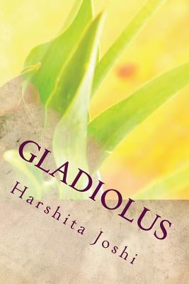 Paperback book titled "Gladiolus" by Createspace Independent Publishing Platform, featuring a cover image with floral artwork.