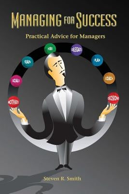 Managing for Success: Practical Advice for Managers Paperback Cambridge Hill Press