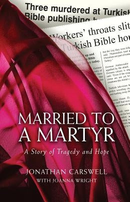 Married to a Martyr by Carswell, Jonathan