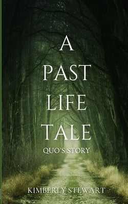 A Past Life Tale: Quo's Story by Stewart, Kimberly