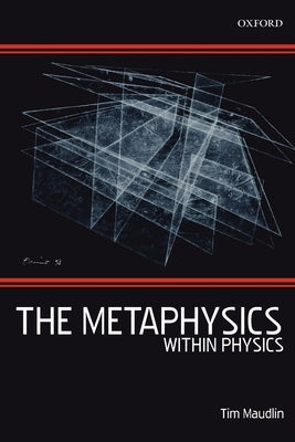 The Metaphysics Within Physics Paperback Oxford University Press, USA