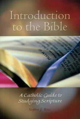 Introduction to the Bible: A Catholic Guide to Studying Scripture Paperback Liturgical Press