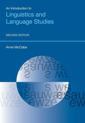 An Introduction to Linguistics and Language Studies 2/e by McCabe, Anne