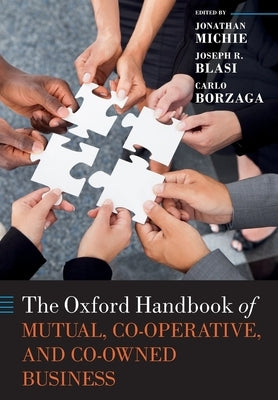 The Oxford Handbook of Mutual, Co-Operative, and Co-Owned Business Paperback Oxford University Press, USA