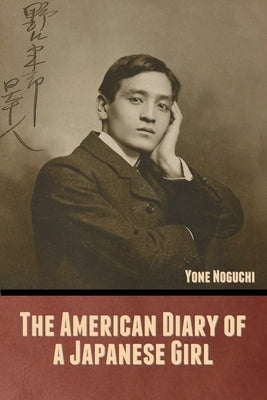 The American Diary of a Japanese Girl Paperback Bibliotech Press