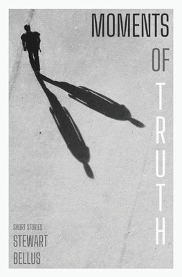 Moments of Truth Paperback Atmosphere Press