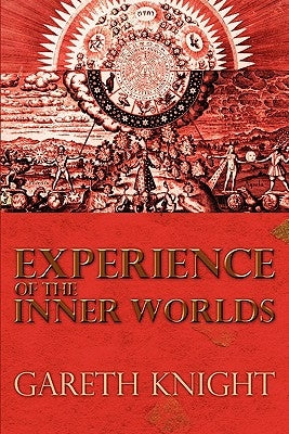 Experience of the Inner Worlds by Knight, Gareth