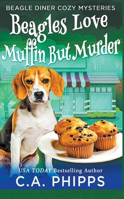 Beagles Love Muffin But Murder Paperback Cheryl Phipps