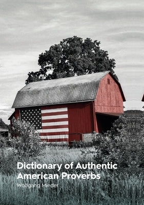 Dictionary of Authentic American Proverbs by Mieder, Wolfgang