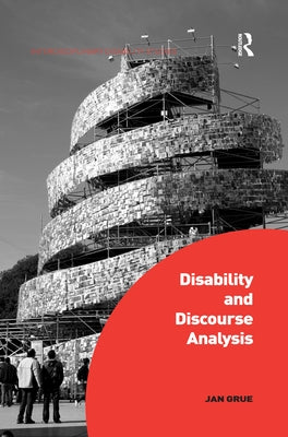 Disability and Discourse Analysis by Grue, Jan