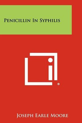 Penicillin In Syphilis Paperback Literary Licensing, LLC