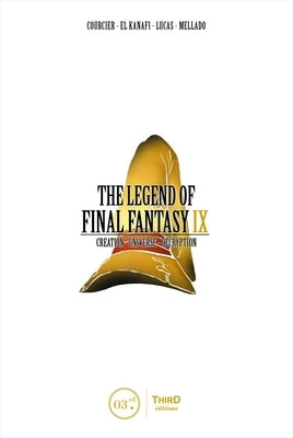 The Legend of Final Fantasy IX: Creation - Universe - Decryption by Courcier, Nicolas