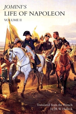 JOMINI's LIFE OF NAPOLEON: Volume 2 Paperback Naval & Military Press