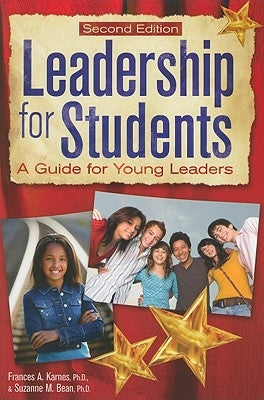 Leadership for Students: A Guide for Young Leaders by Karnes, Frances a.