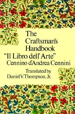 The Craftsman's Handbook by Cennini, Cennino