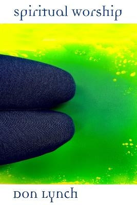 Spiritual Worship Paperback Createspace Independent Publishing Platform