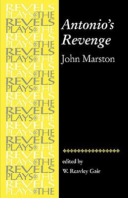 Antonio's Revenge: By John Marston by Gair, W.