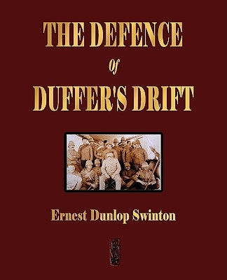 The Defence Of Duffer's Drift - A Lesson in the Fundamentals of Small Unit Tactics Paperback Merchant Books