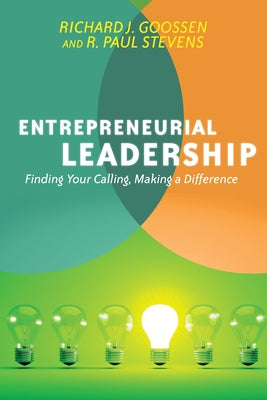 Entrepreneurial Leadership: Finding Your Calling, Making a Difference Paperback IVP Books