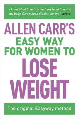 Allen Carr's Easy Way for Women to Lose Weight: The Original Easyway Method by Carr, Allen