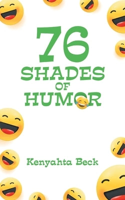 76 Shades Of Humor by Beck, Kenyahta