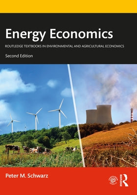 Energy Economics by Schwarz, Peter M.