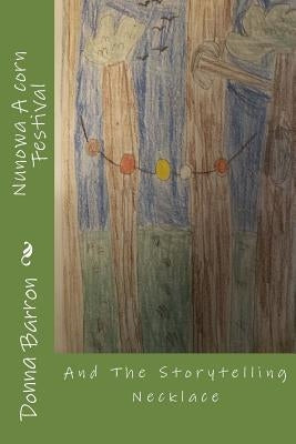 Nunowa A corn Festival: And The Storytelling Necklace Paperback Createspace Independent Publishing Platform