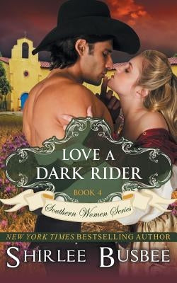 Love A Dark Rider (The Southern Women Series, Book 4) Paperback Epublishing Works!