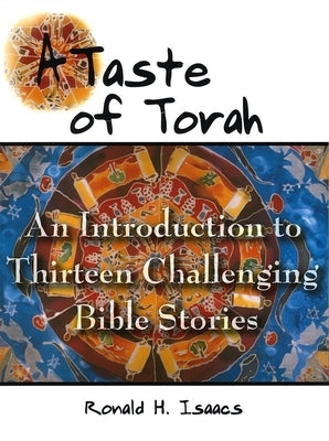 Taste of Torah: An Introduction to Thirteen Challenging Bible Stories Paperback Behrman House Publishing